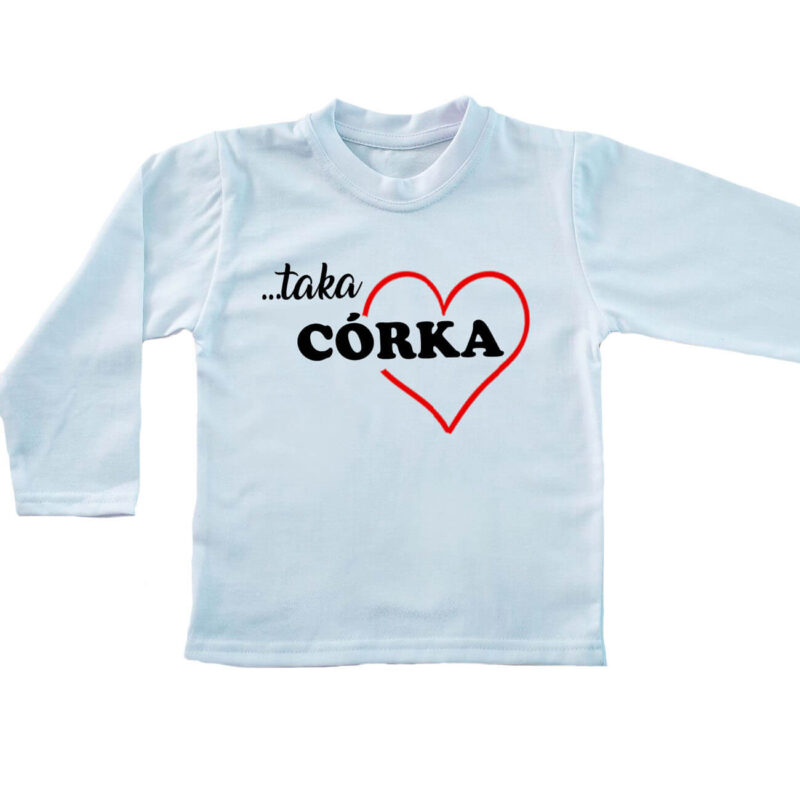 Koszulka dziecięca - Taka córka – do kompletu jaka mama taka córka