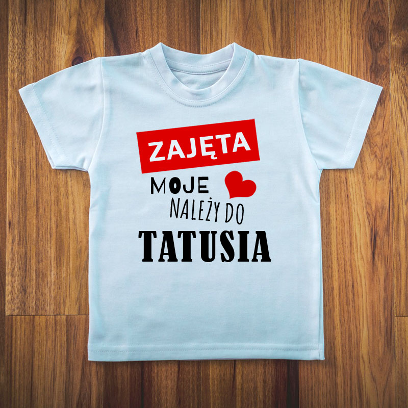 Koszulka dziecięca - Zajęta moje serce należy do tatusia