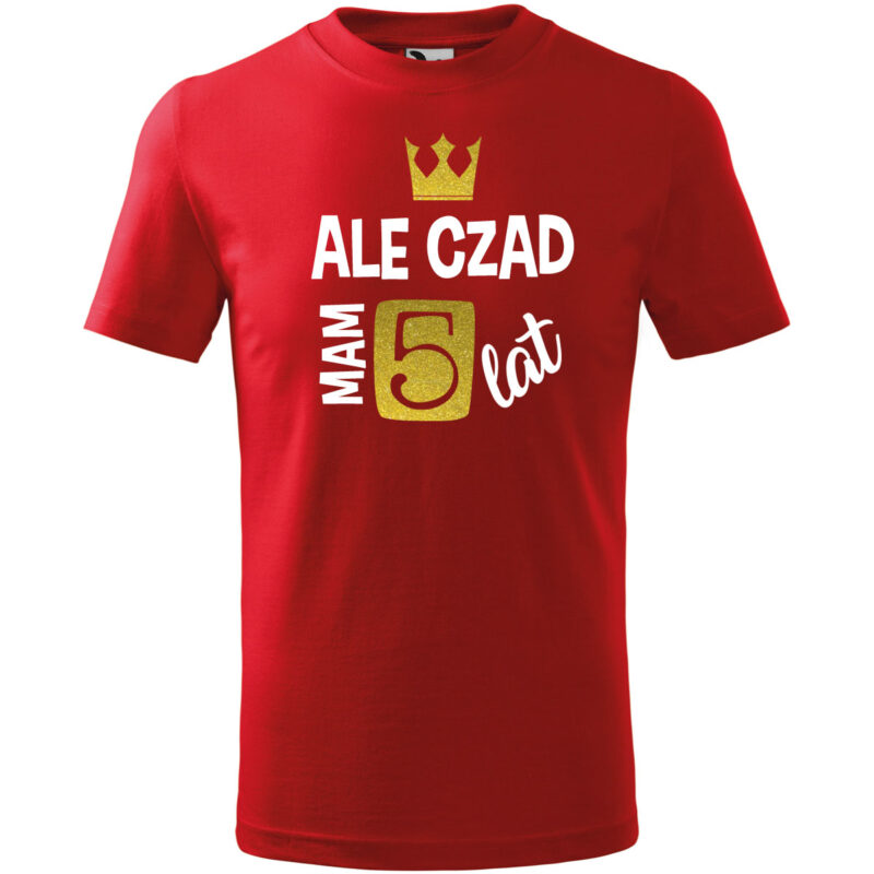 Koszulka dziecięca - Ale czad mam 5 lat