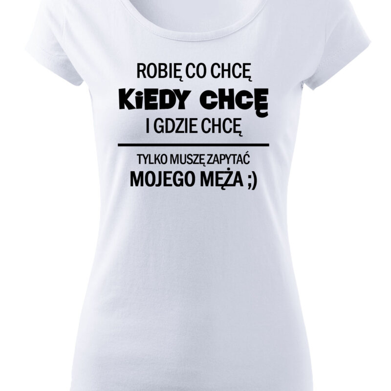 Koszulka damska - Muszę zapytać męża